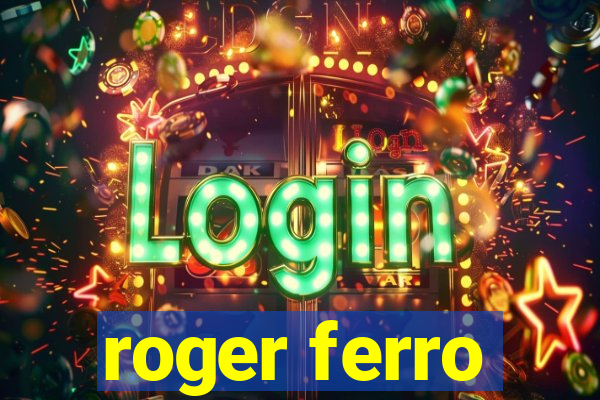 roger ferro